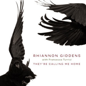 Giddens, Rhiannon – They're Calling Me Home