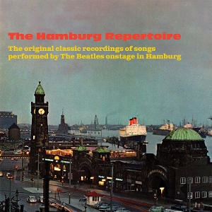 V/A – Hamburg Repertoire - the Original Classic Recordings of Songs Performed By the Beatles Onstage In Hamburg