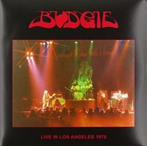 Budgie – Live In Los Angeles 1978