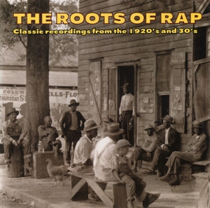 V/A – Roots of Rap - Classic Recordings From the 1920's and 30's