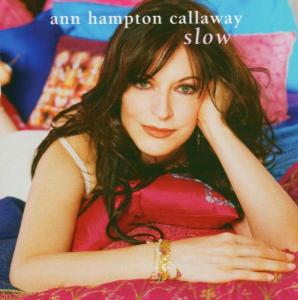 Callaway, Ann Hampton – Slow