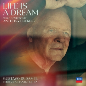 Hopkins, Anthony & Philharmonia Orchestra & Gustavo D – Life is a Dream