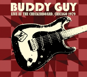 Guy, Buddy – Live At Checkboard Lounge 1979