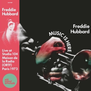 Hubbard, Freddie – Music is Here: Live At Studio 104 Maison De La Radio