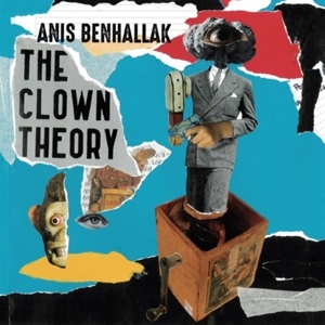 Benhallak, Anis – The Clown Theory