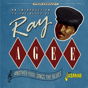 Agee, Ray – Another Fool Sings the Blues - an Introduction To the Blues of Ray Agee