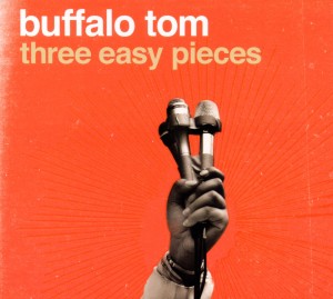 Buffalo Tom – Three Easy Pieces
