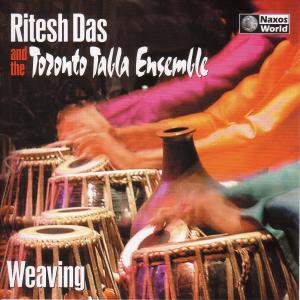 Das, Ritesh & Toronto Tabla Ensemble – Weaving