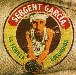 Sergent Garcia – La Semilla Escondida