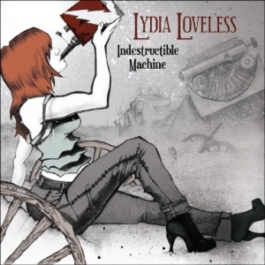 Loveless, Lydia – Indestructible Machine