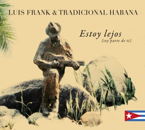 Luis Frank & Tradicional Habana – Estoy Lejos