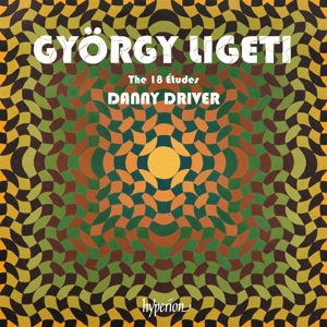 Driver, Danny – Gyorgy Ligeti: the 18 Etudes