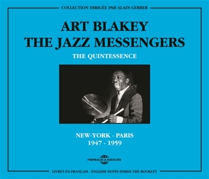 Art Blakey & the Jazz Messengers – The Quintessence. New-York - Paris 1947-1959