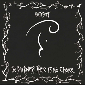 Antisect – In Darkness, There is No Choice