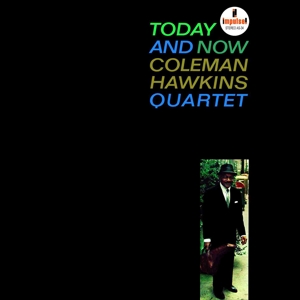 Coleman Hawkins Quartet – Today and Now