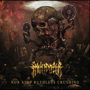 Skulldozer – Non Stop Ruthless Crushing