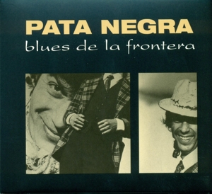 Pata Negra – Blues De La Frontera