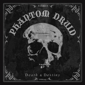 Phantom Druid – Death & Destiny