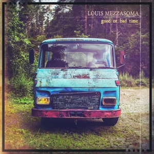 Mezzasoma, Louis – Good or Bad Time