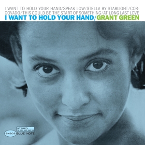 Green, Grant – I Want To Hold Your Hand
