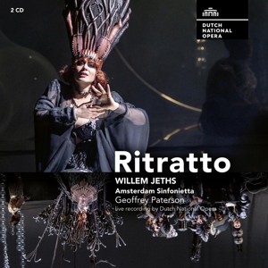 Dutch National Opera & Amsterdam Sinfonietta – Willem Jeths: Ritratto