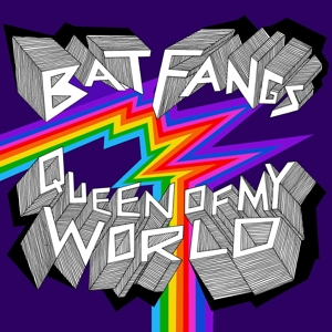 Bat Fangs – Queen of My World