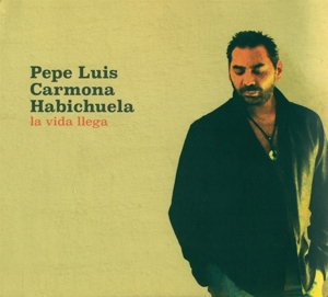 Carmona, Pepe Luis – La Vida Llega