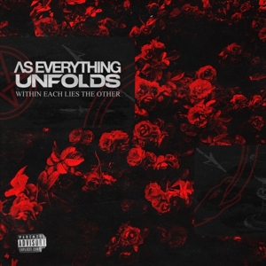 As Everything Unfolds – Within Each Lies the Other