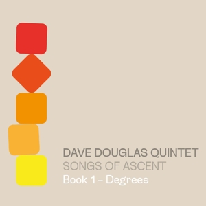 Douglas, Dave Quintet – Songs of Ascent: Book 1 - Degrees