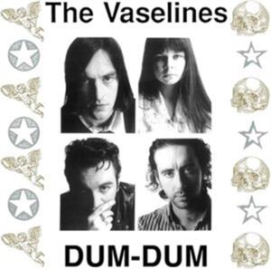Vaselines – Dum-Dum
