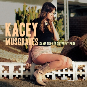 Musgraves, Kacey – Same Trailer Different Park