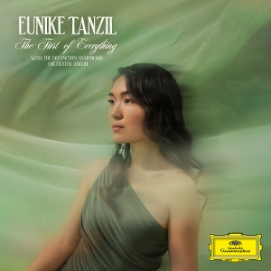 Tanzil, Eunike & Deutsches Symphonie-Orchester Berlin – The First of Everything