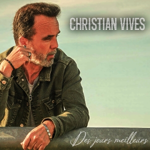 Vives, Christian – Des Jours Meilleurs