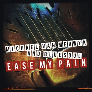 Van Merwyk, Michael & Bluesoul – Easy My Pain