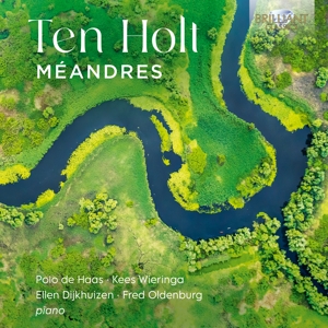 De Haas, Polo & Kees Wieringa & Ellen Dijkhuizen & Fred Oldenburg – Ten Holt: Meandres