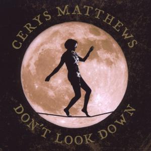 Matthews, Cerys – Don't Look Down