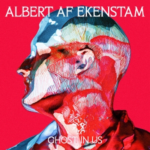 Albert Af Ekenstam – Ghost In Us