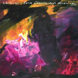 Verlaines – Some Disenchanted Evening