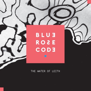 Blue Rose Code – Water of Leith