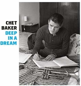 Baker, Chet – Deep In a Dream