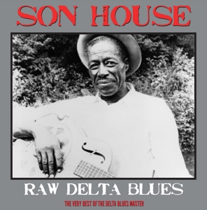 House, Son – Raw Delta Blues