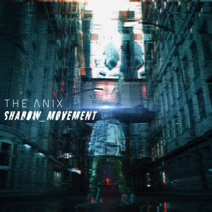 Anix, the – Shadow Movement