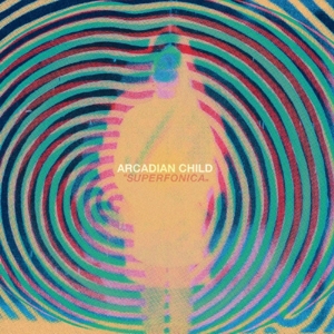 Arcadian Child – Superfonica