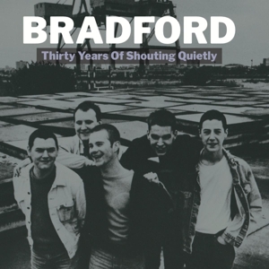 Bradford – Thirty Years of Shouting Quietly