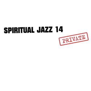 V/A – Spiritual Jazz 14: Private