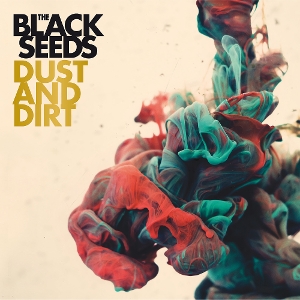 Black Seeds – Dust and Dirt