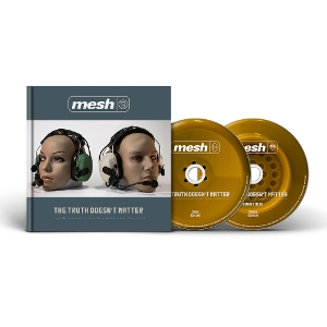 Mesh – The Truth Doesn't Matter