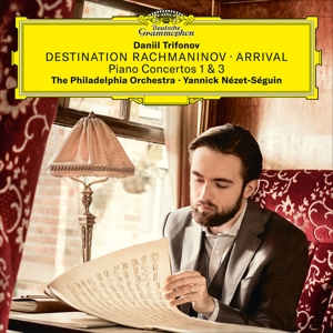 Trifonov, Daniil & the Philadelphia Orchestra & Yannick Nezet-Seguin – Destination Rachmaninov: Arrival
