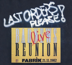 Bad News Reunion – Last Orders Please