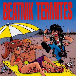 Beatnik Termites – Taste the Sand